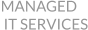 MANAGED IT SERVICES